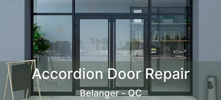 Accordion Door Repair Belanger - QC