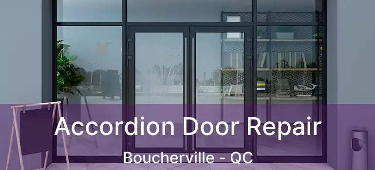 Accordion Door Repair Boucherville - QC