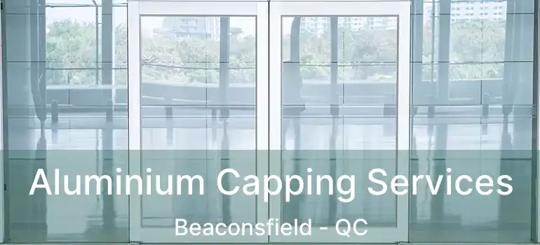  Aluminium Capping Services Beaconsfield - QC