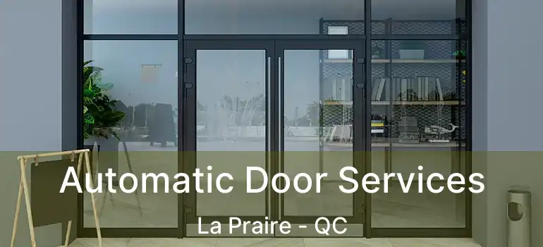 Automatic Door Services La Praire - QC