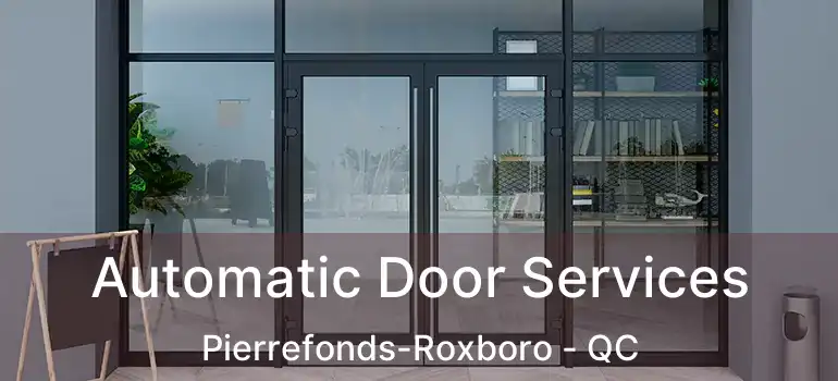 Automatic Door Services Pierrefonds-Roxboro - QC