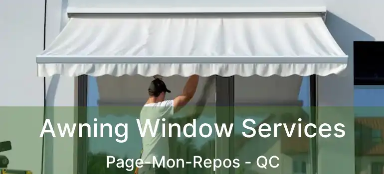 Awning Window Services Page-Mon-Repos - QC