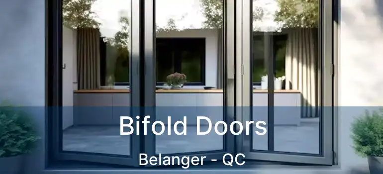 Bifold Doors Belanger - QC