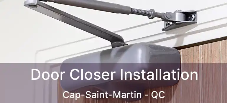 Door Closer Installation Cap-Saint-Martin - QC