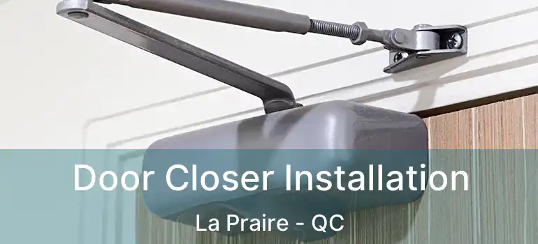 Door Closer Installation La Praire - QC