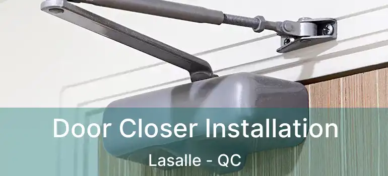 Door Closer Installation Lasalle - QC