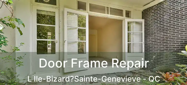 Door Frame Repair L Ile-Bizard?Sainte-Genevieve - QC