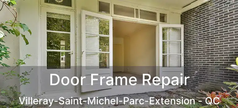 Door Frame Repair Villeray-Saint-Michel-Parc-Extension - QC