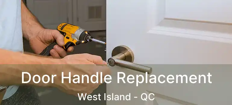 Door Handle Replacement West Island - QC