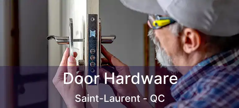 Door Hardware Saint-Laurent - QC