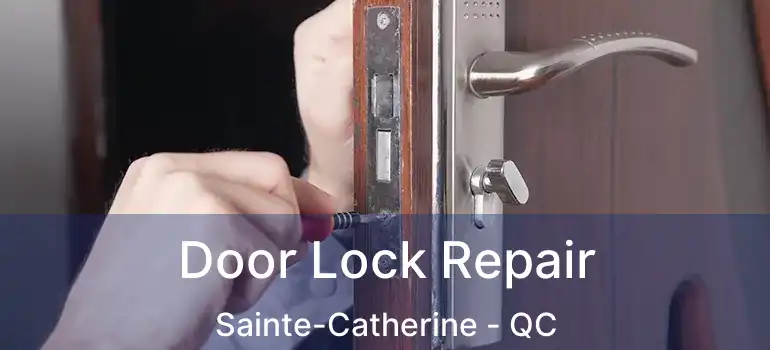 Door Lock Repair Sainte-Catherine - QC