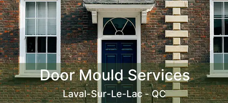 Door Mould Services Laval-Sur-Le-Lac - QC