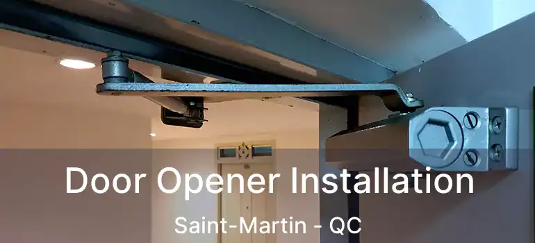 Door Opener Installation Saint-Martin - QC