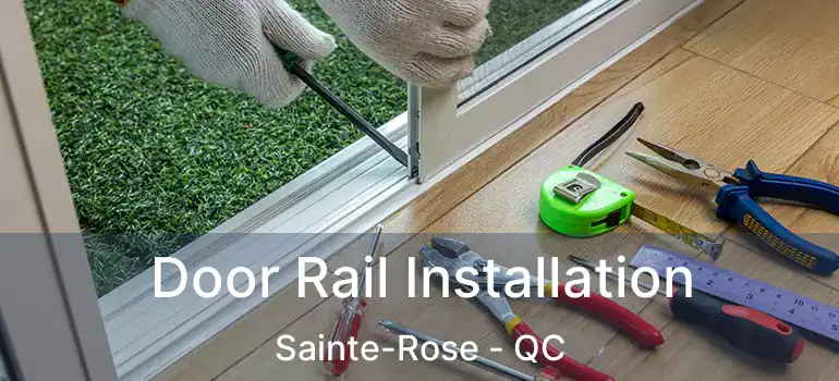 Door Rail Installation Sainte-Rose - QC