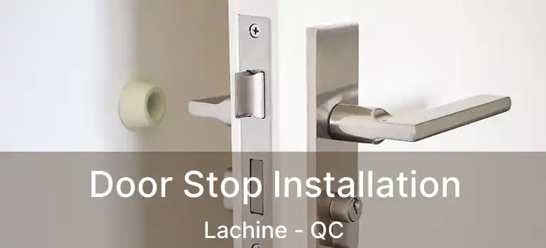 Door Stop Installation Lachine - QC