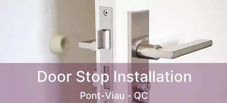 Door Stop Installation Pont-Viau - QC