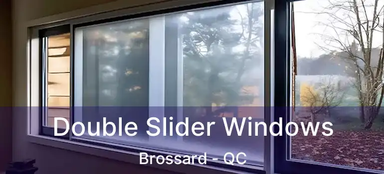 Double Slider Windows Brossard - QC