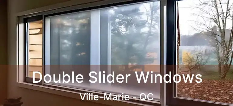 Double Slider Windows Ville-Marie - QC