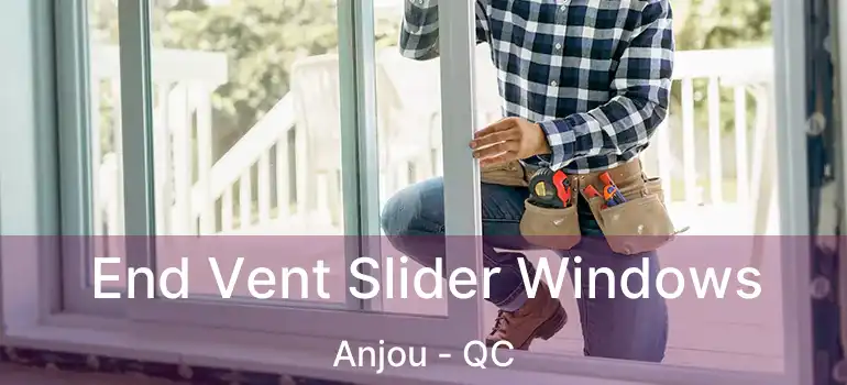 End Vent Slider Windows Anjou - QC