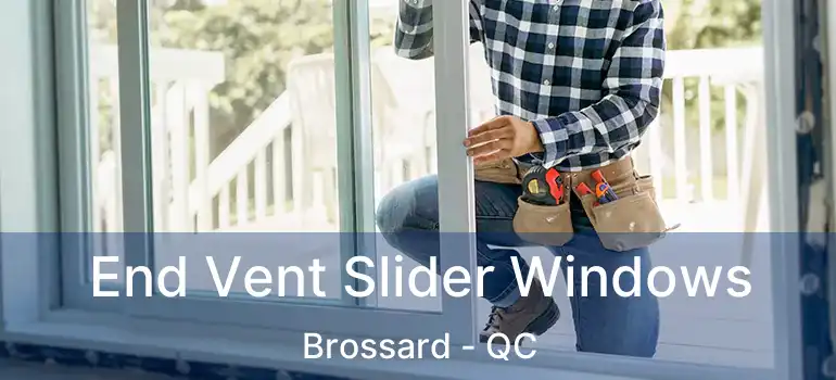 End Vent Slider Windows Brossard - QC