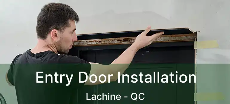 Entry Door Installation Lachine - QC