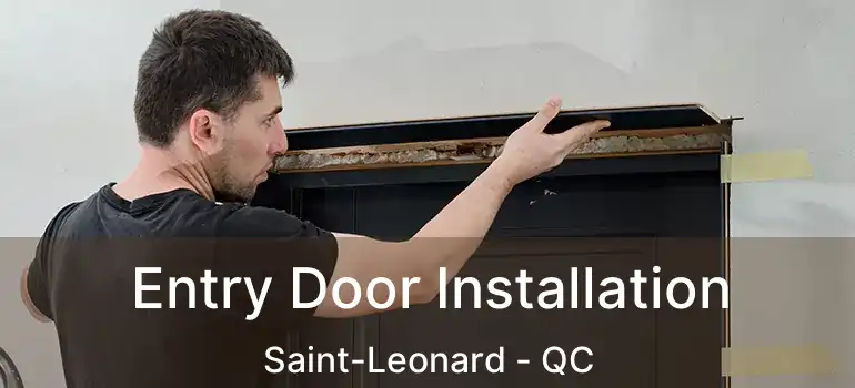 Entry Door Installation Saint-Leonard - QC