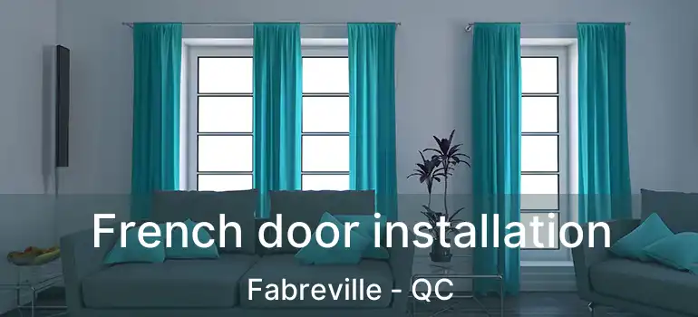 French door installation Fabreville - QC