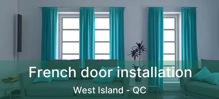 French door installation West Island - QC