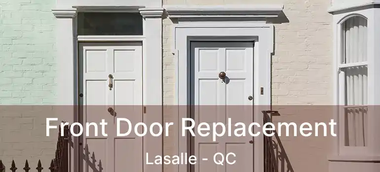 Front Door Replacement Lasalle - QC
