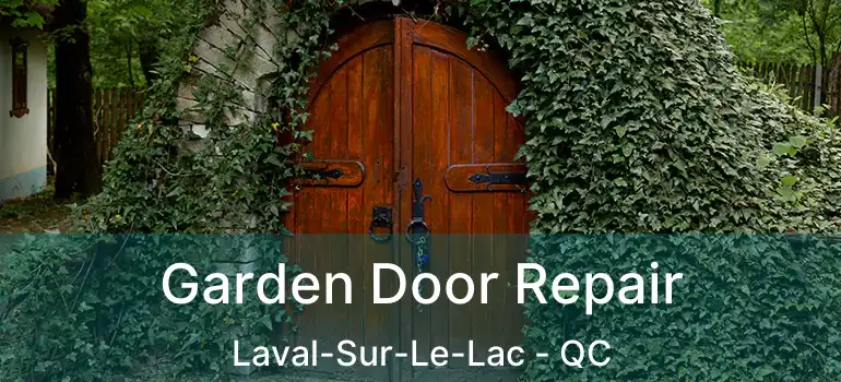 Garden Door Repair Laval-Sur-Le-Lac - QC