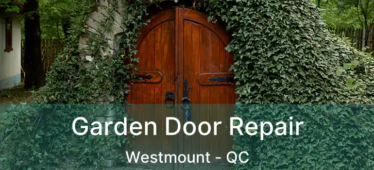 Garden Door Repair Westmount - QC