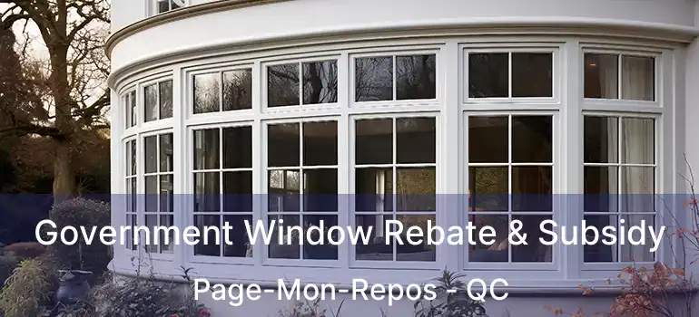 Government Window Rebate & Subsidy Page-Mon-Repos - QC