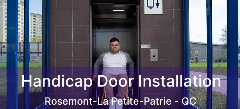 Handicap Door Installation Rosemont-La Petite-Patrie - QC