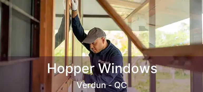 Hopper Windows Verdun - QC