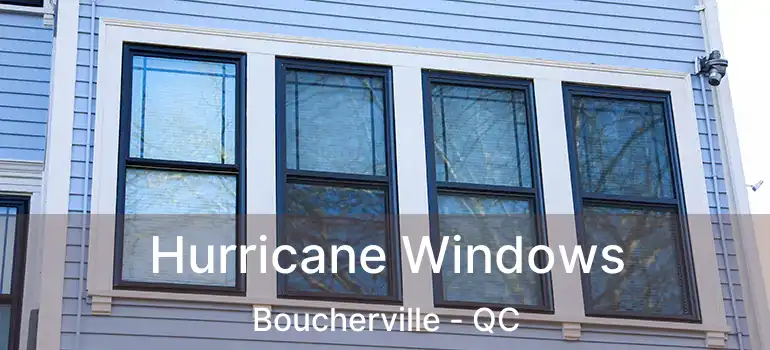 Hurricane Windows Boucherville - QC