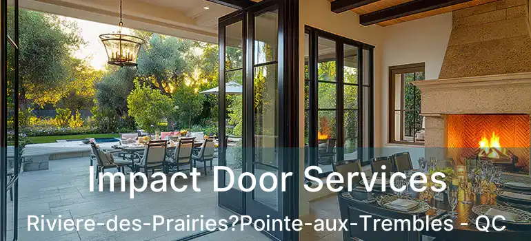 Impact Door Services Riviere-des-Prairies?Pointe-aux-Trembles - QC