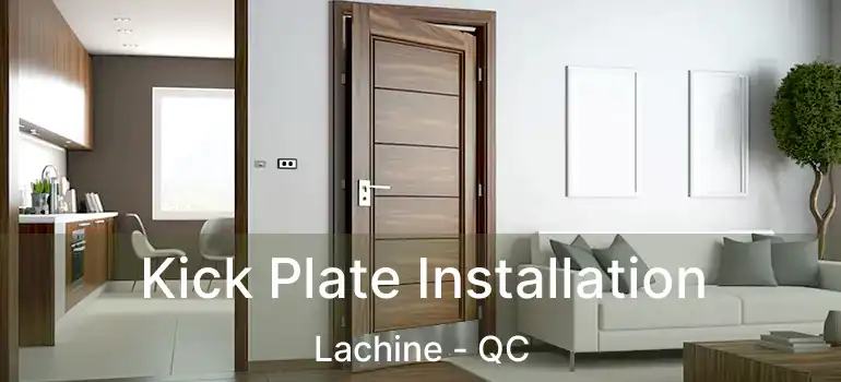 Kick Plate Installation Lachine - QC