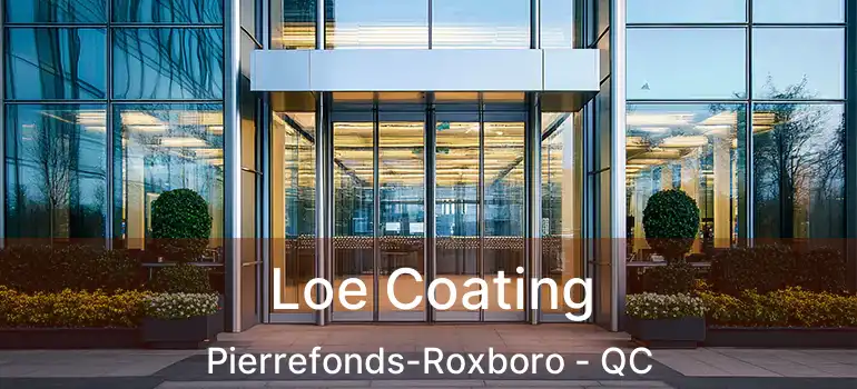 Loe Coating Pierrefonds-Roxboro - QC