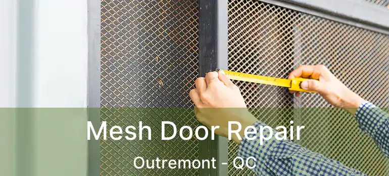 Mesh Door Repair Outremont - QC