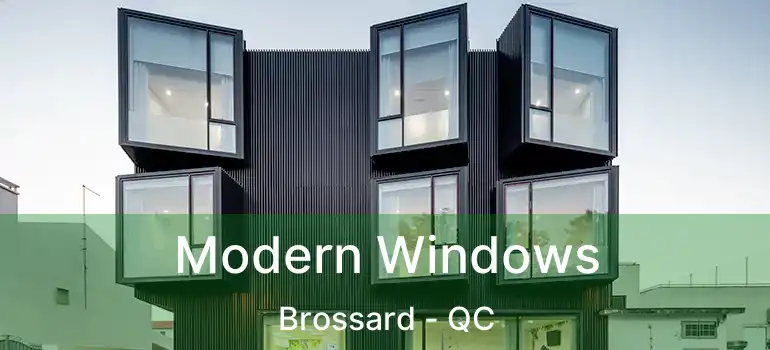Modern Windows Brossard - QC
