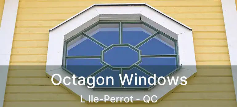 Octagon Windows L Ile-Perrot - QC