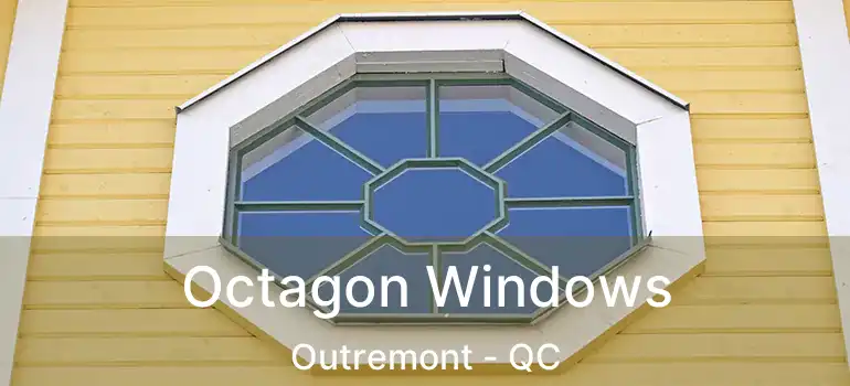 Octagon Windows Outremont - QC