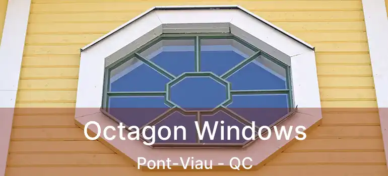 Octagon Windows Pont-Viau - QC