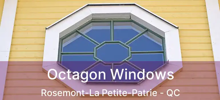 Octagon Windows Rosemont-La Petite-Patrie - QC