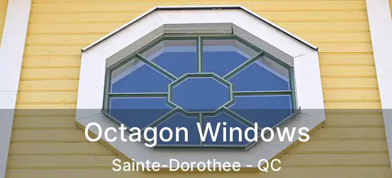 Octagon Windows Sainte-Dorothee - QC