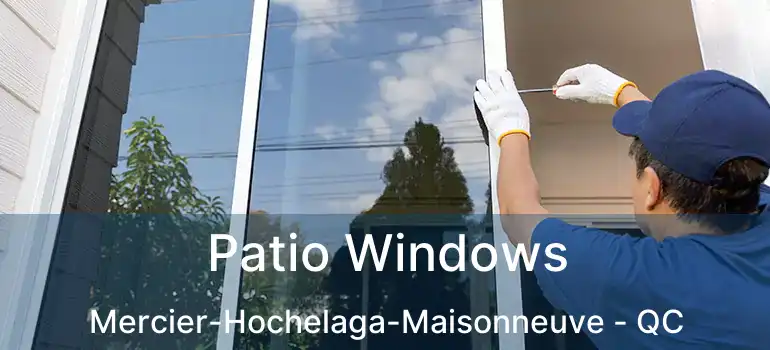 Patio Windows Mercier-Hochelaga-Maisonneuve - QC