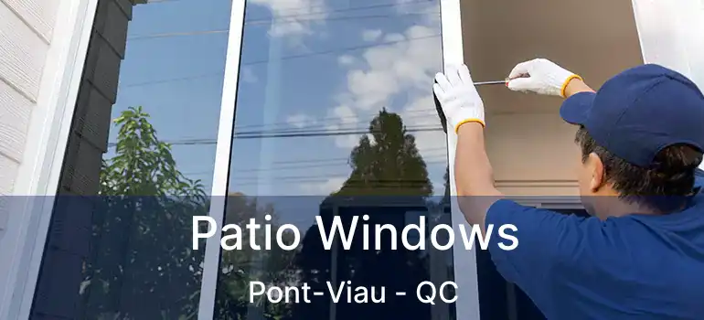 Patio Windows Pont-Viau - QC