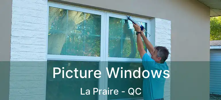 Picture Windows La Praire - QC
