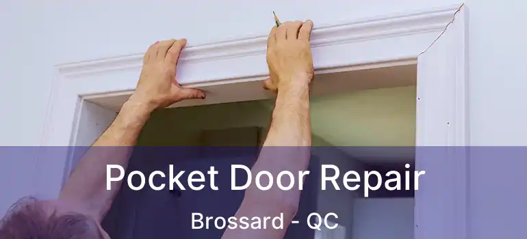 Pocket Door Repair Brossard - QC
