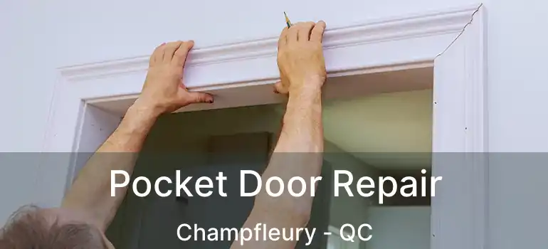 Pocket Door Repair Champfleury - QC